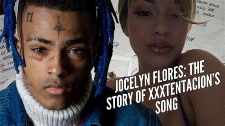 Who Is XXXTentacion's 'Jocelyn Flores' About?